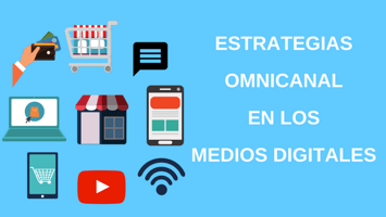 ESTRATEGIAS OMNICANAL EN LOS MEDIOS DIGITALES (4).png